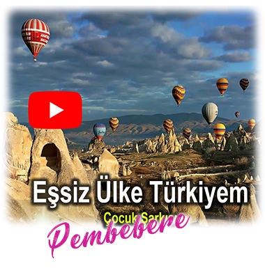 Eşsiz Ülke Türkiyem Çocuk Şarkısı