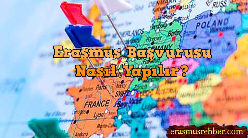 Erasmus Başvuru Süreci Erasmus’a Nasıl Başvurulur?